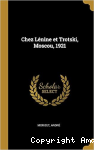 Chez L&eacute;nine et Trotski