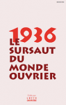 1936, le sursaut du monde ouvrier