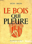 Le Bois qui pleure