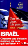 Isra&euml;l , terre deux fois promise