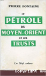 Le P&eacute;trole du Moyen-Orient et les trusts