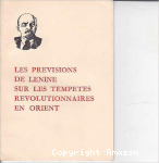 Les Pr&eacute;visions de L&eacute;nine sur les temp&ecirc;tes r&eacute;volutionnaires en Orient