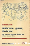 Militarisme, guerre, r&eacute;volution