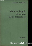 Marx et Engels, historiens de la litt&eacute;rature