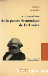 La Formation de la pens&eacute;e &eacute;conomique de Karl Marx