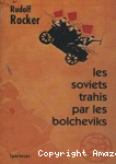 Les Soviets trahis par les bolch&eacute;viks