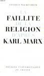 La Faillite de la religion d'apr&egrave;s Karl Marx